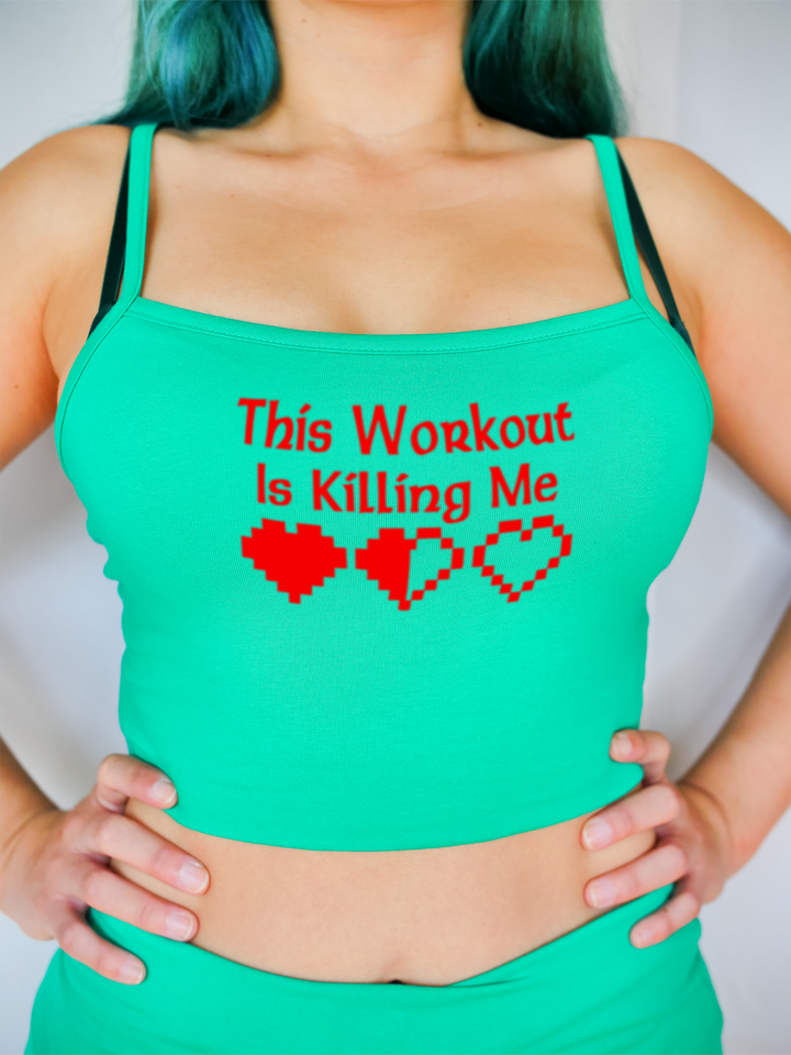 PixelThat Crop Top S / Emerald This Workout Is Killing Me Crop Top